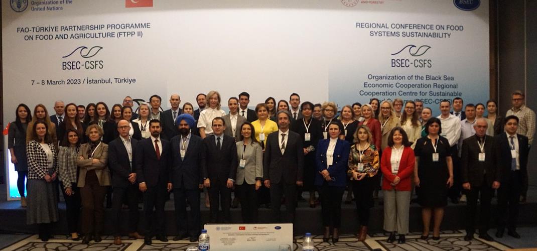 BSEC-CSFS “GIDA SİSTEMLERİNİN SÜRDÜRÜLEBİLİRLİĞİNE İLİŞKİN BÖLGESEL KONFERANS” 7-8 MART 2023 TARİHLERİNDE İSTANBUL’DA GERÇEKLEŞTİRİLDİ.