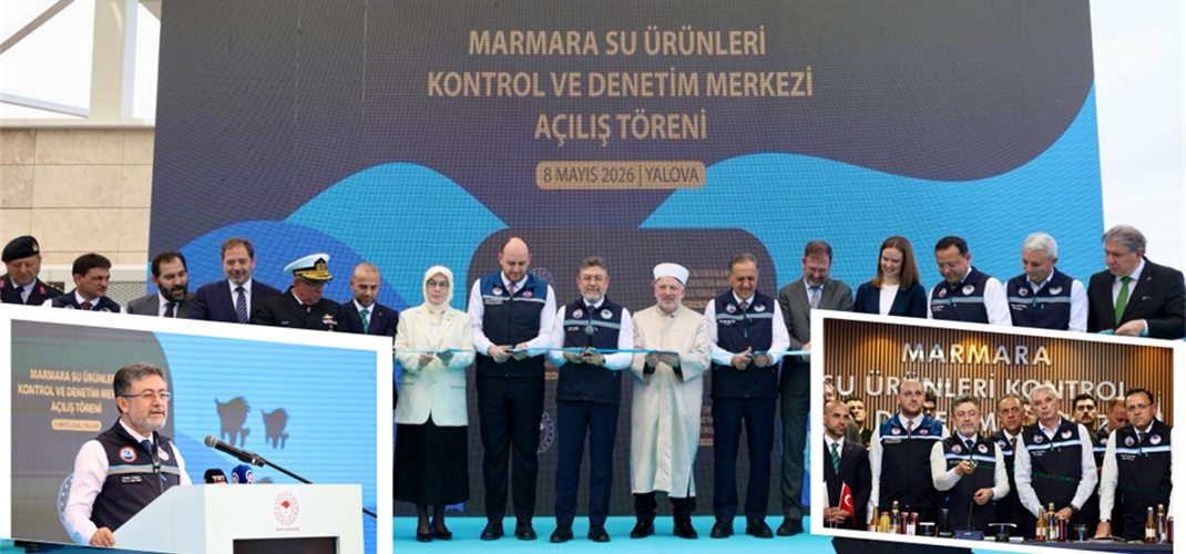 BAKAN YUMAKLI, MARMARA SU ÜRÜNLERİ KONTROL VE DENETİM MERKEZİ'NİN AÇILIŞINI YAPTI