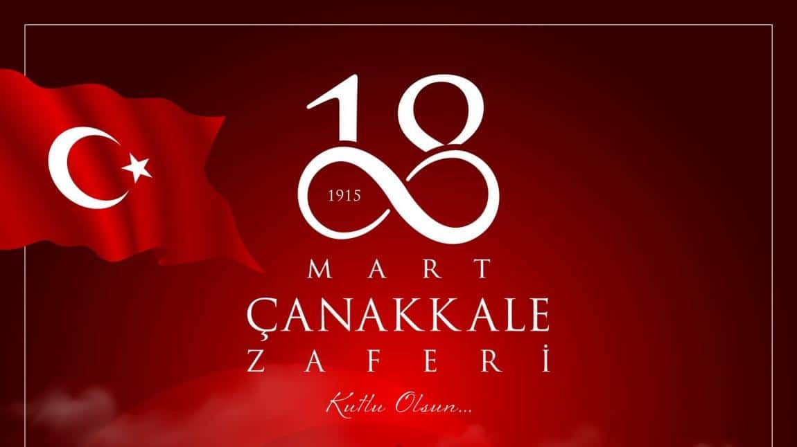 18 MART ÇANAKKALE ZAFERİ ve ŞEHİTLER GÜNÜ
