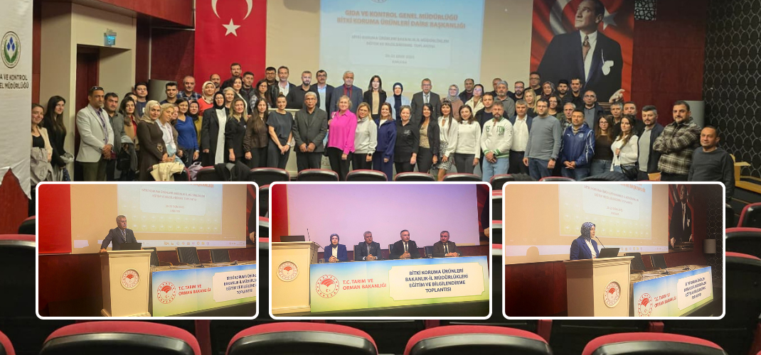 BİTKİ KORUMA ÜRÜNLERİ BAKANLIK-İL MÜDÜRLÜKLERİ EĞİTİM VE BİLGİLENDİRME TOPLANTISI DÜZENLENDİ