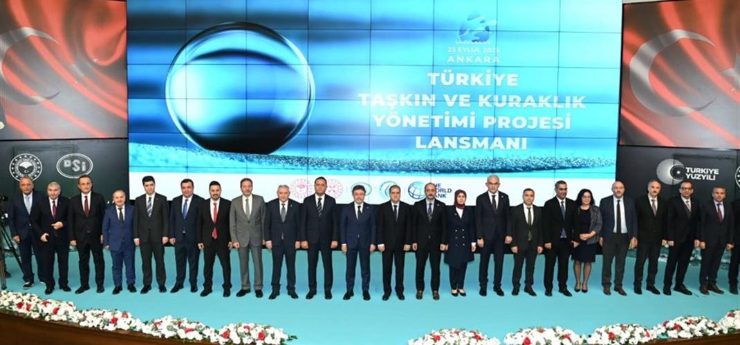 TÜRKİYE TAŞKIN VE KURAKLIK YÖNETİM PROJESİ LANSMANI GERÇEKLEŞTİRİLDİ