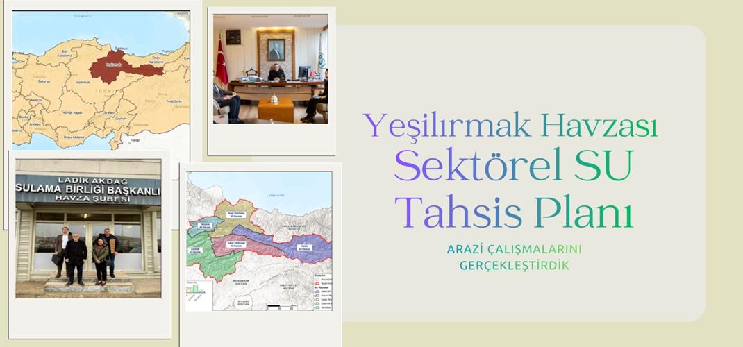 YEŞİLIRMAK HAVZASI SEKTÖREL SU TAHSİSİ PLANININ HAZIRLANMASI ÇALIŞMALARI DEVAM EDİYOR